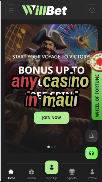 Any Casino in Maui - Hawaii Gambling Info-casinoorder.vip